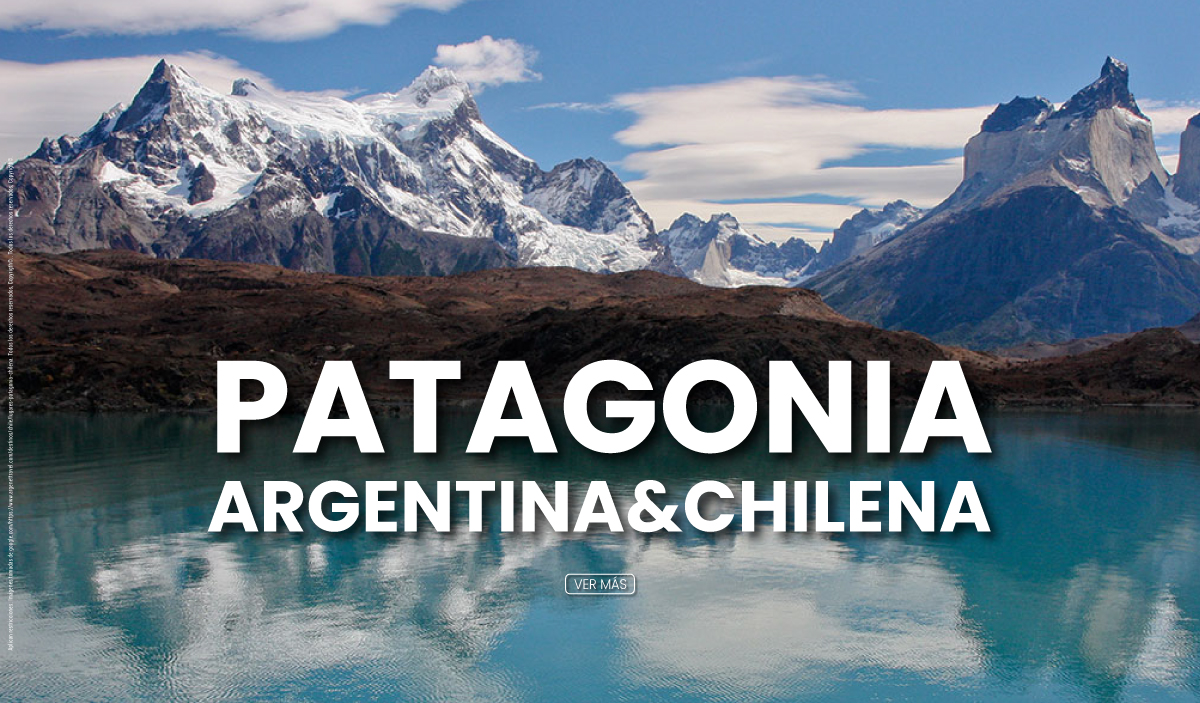 PATAGONIA ARGENTINA Y CHILENA (CON TORRES DEL PAINE)